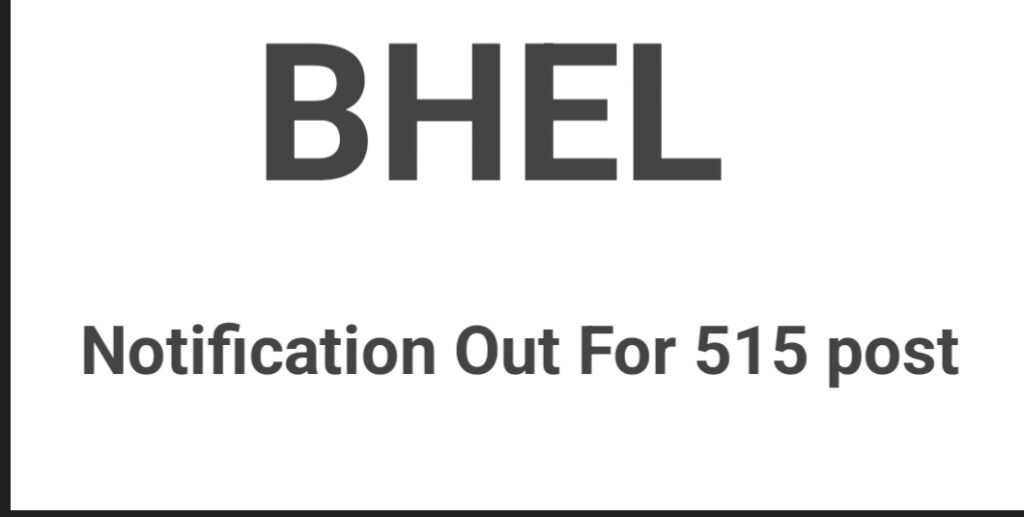 Bhel Notification Out For 515 post
